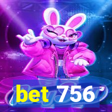 bet 756